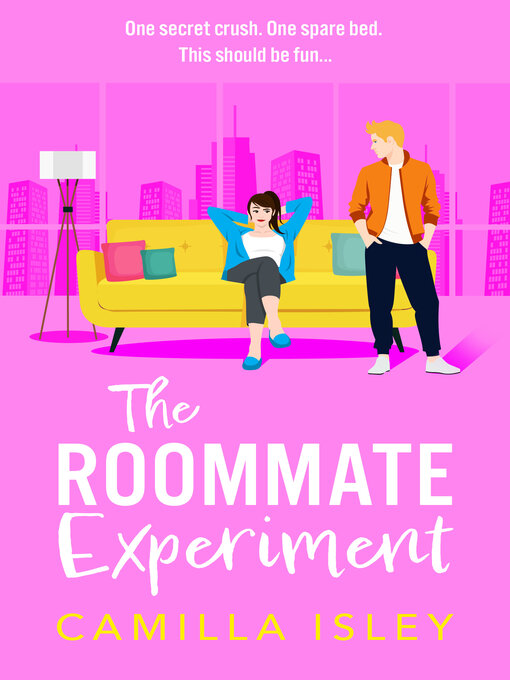Title details for The Roommate Experiment by Camilla Isley - Available